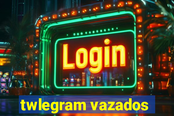 twlegram vazados